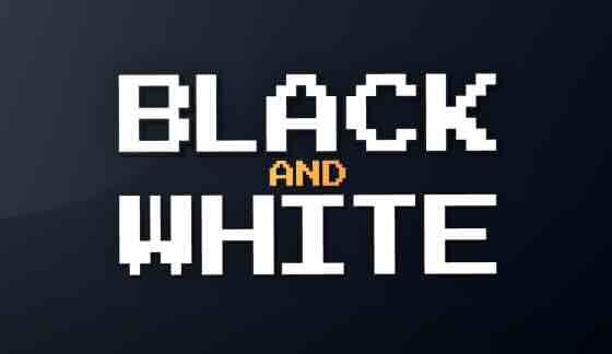 Black & White