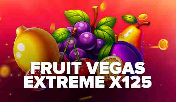 Fruit Vegas Extreme X125